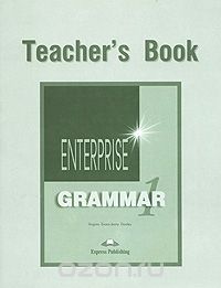 Скачать книгу "Enterprise 1: Grammar: Teacher's Book, Virginia Evans, Jenny Dooley"