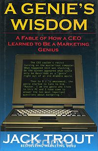 Скачать книгу "A Genie's Wisdom: A Fable of How a CEO Learned to Be a Marketing Genius"