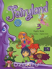 Скачать книгу "Fairyland 3: Pupil's Book, Jenny Dooley, Virginia Evans"