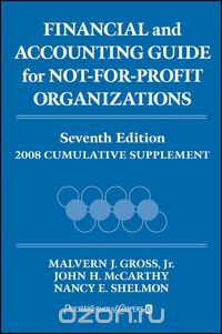 Financial and Accounting Guide for Not–for–Profit Organizations, 2008 Cumulative Supplement