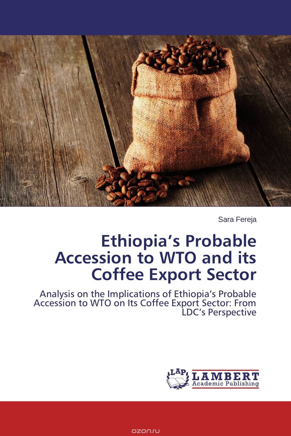 Скачать книгу "Ethiopia’s Probable Accession to WTO and its Coffee Export Sector"