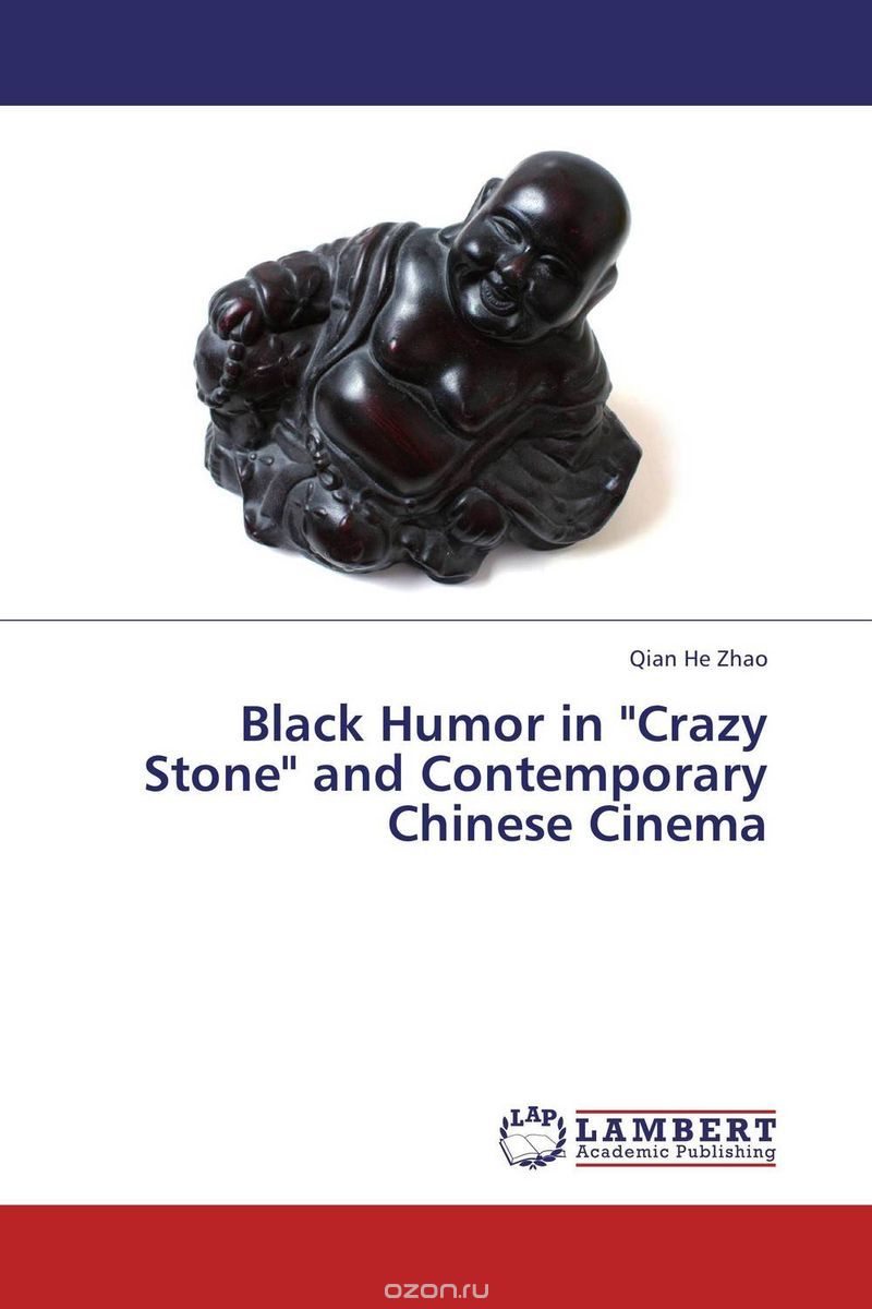 Скачать книгу "Black Humor in "Crazy Stone" and Contemporary Chinese Cinema"