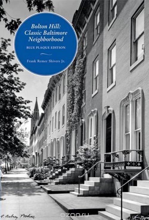 Скачать книгу "Bolton Hill – Classic Baltimore Neighborhood: Blue Plaque Edition"