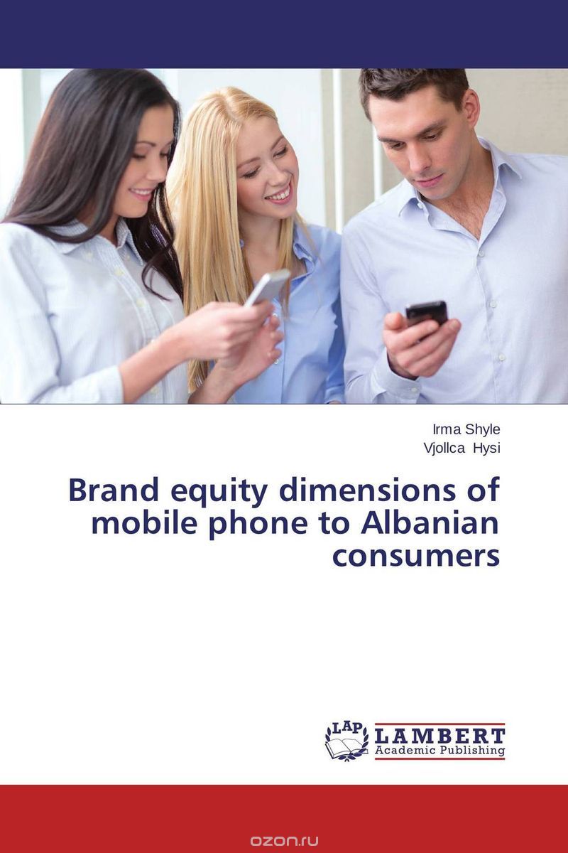 Скачать книгу "Brand equity dimensions of mobile phone to Albanian consumers"