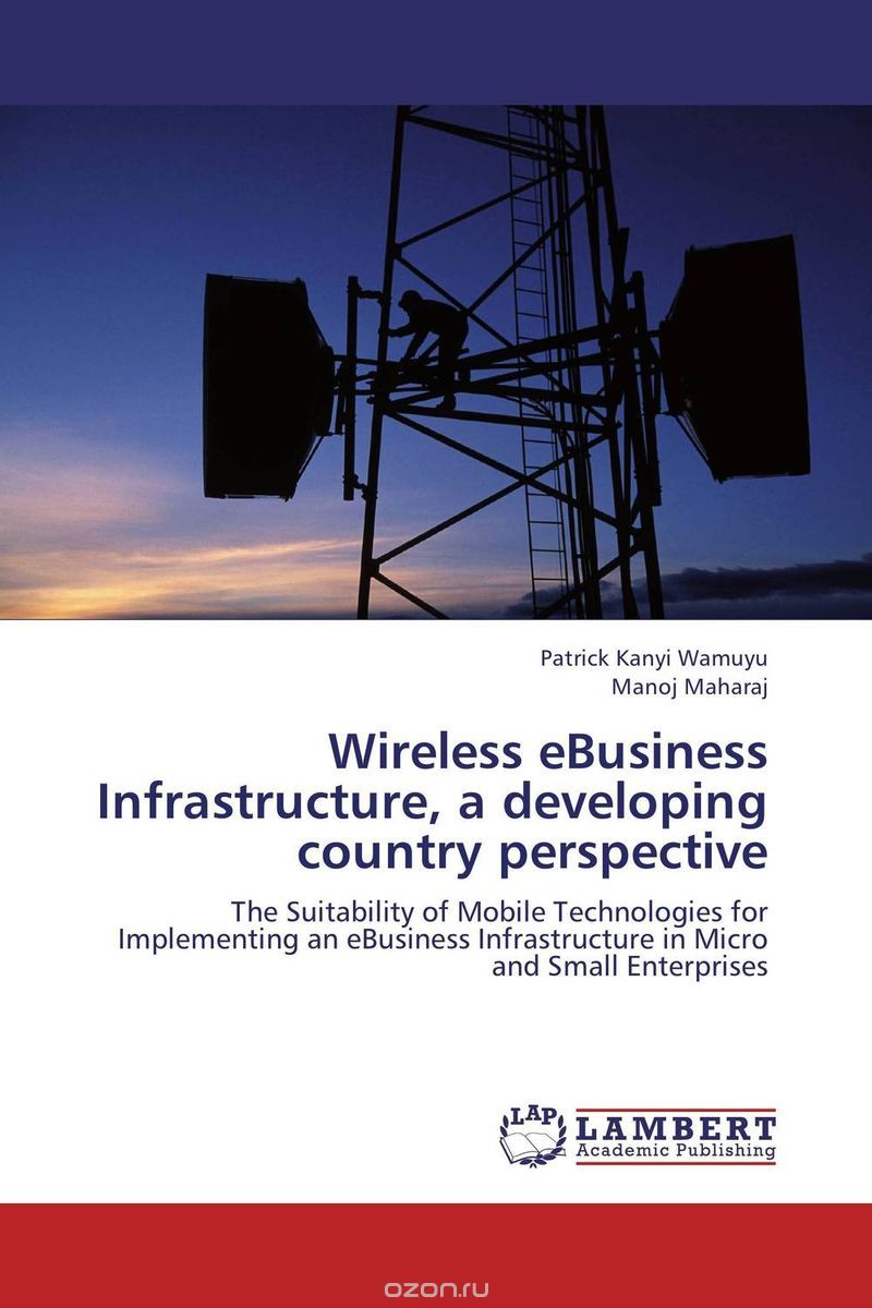 Скачать книгу "Wireless eBusiness Infrastructure, a developing country perspective"