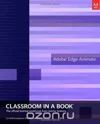 Скачать книгу "Adobe Edge Animate Classroom in a Book"
