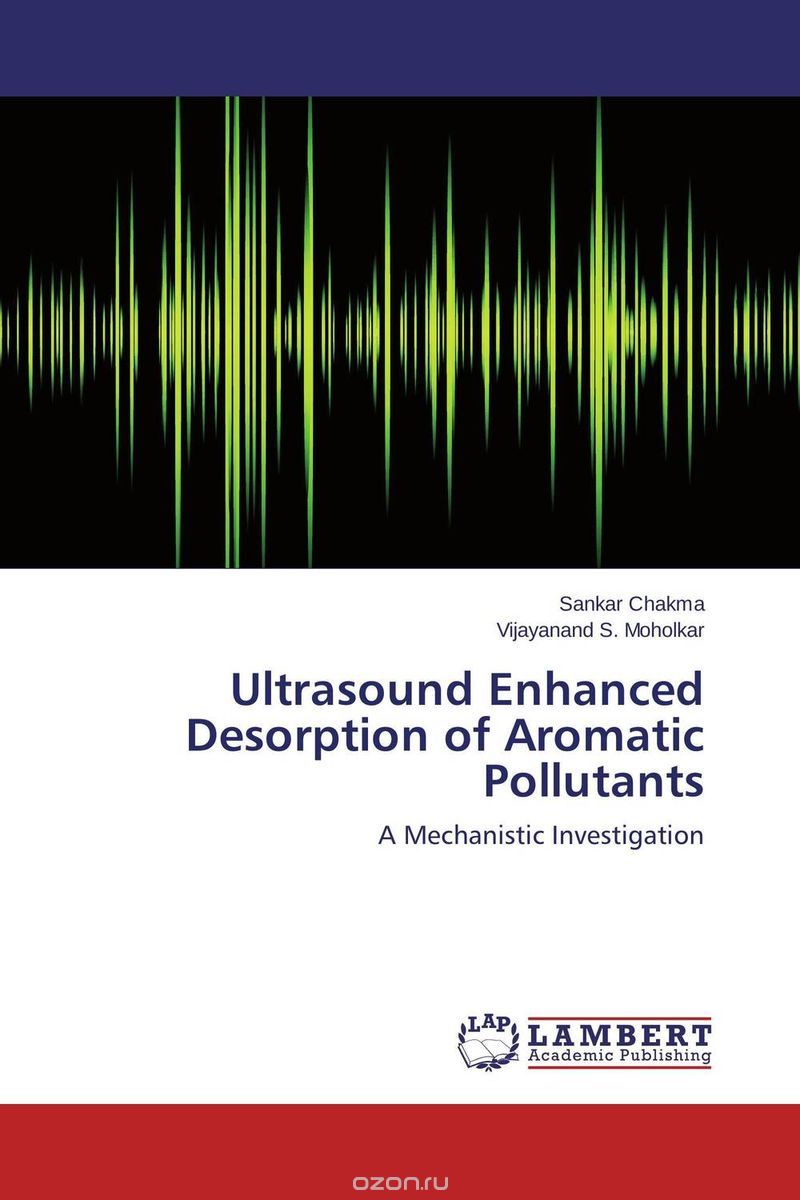 Скачать книгу "Ultrasound Enhanced Desorption of Aromatic Pollutants"