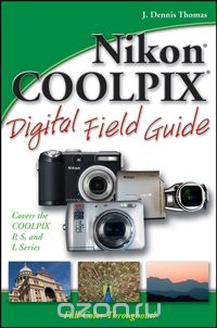 Nikon® COOLPIX® Digital Field Guide