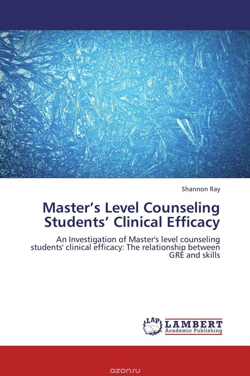 Master’s Level Counseling Students’ Clinical Efficacy