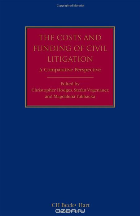 The Costs and Funding of Civil Litigation: A Comparative Perspective