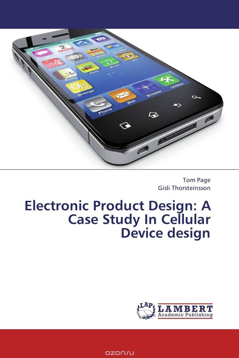 Electronic Product Design:  A Case Study In Cellular Device design