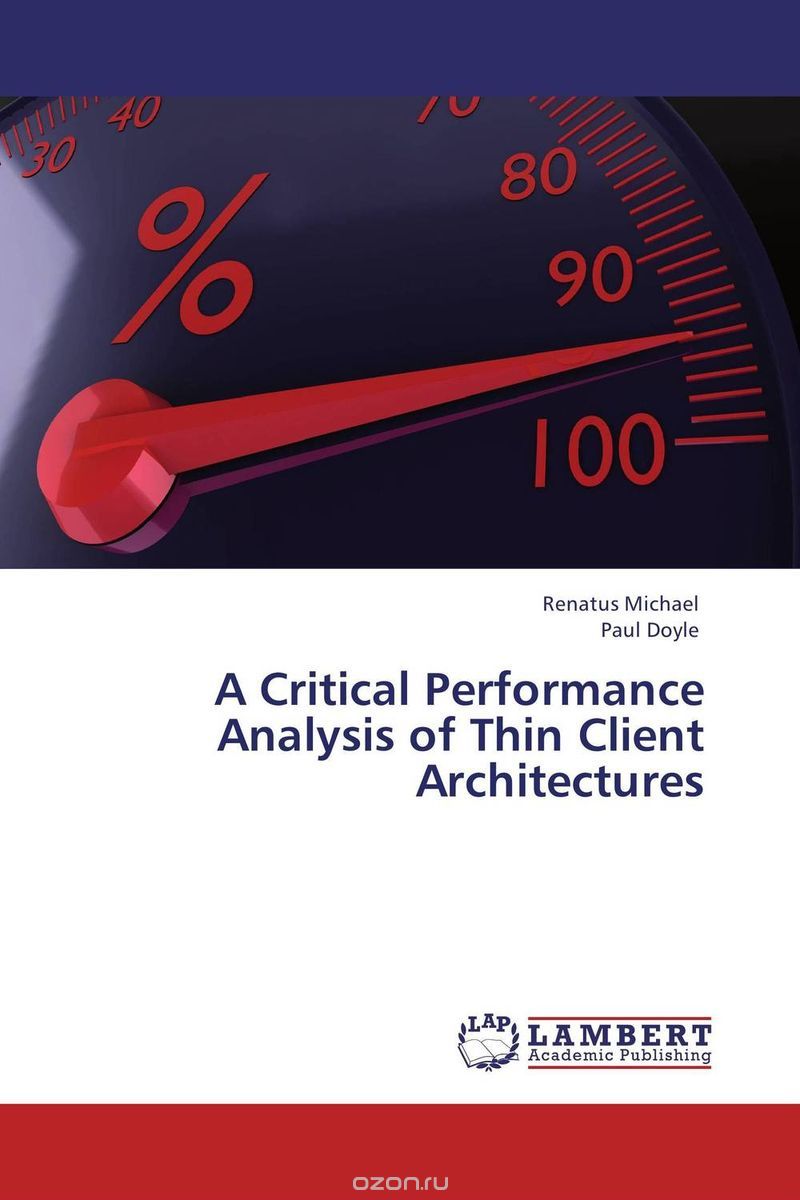 Скачать книгу "A Critical Performance Analysis of Thin Client Architectures"