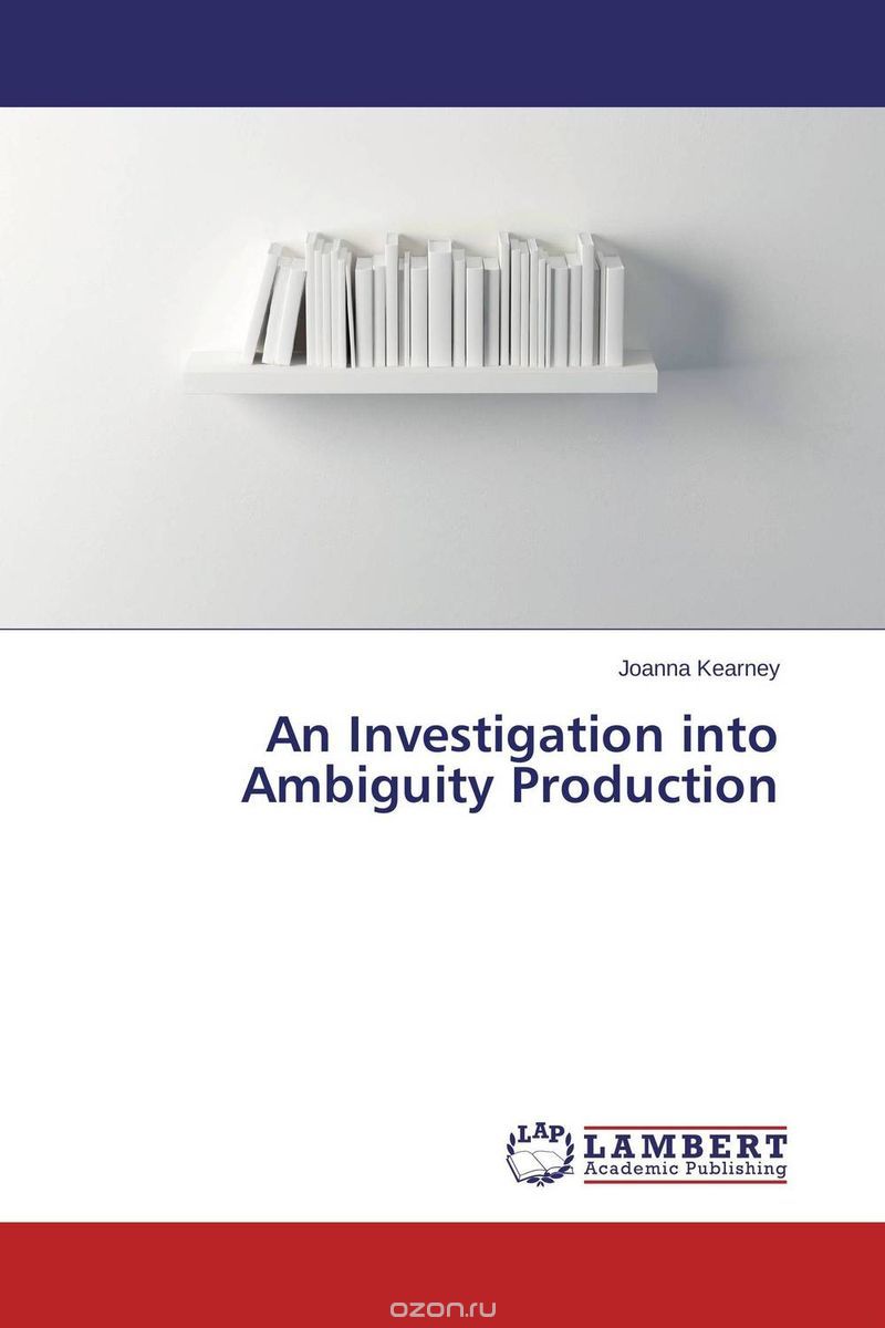 Скачать книгу "An Investigation into Ambiguity Production"