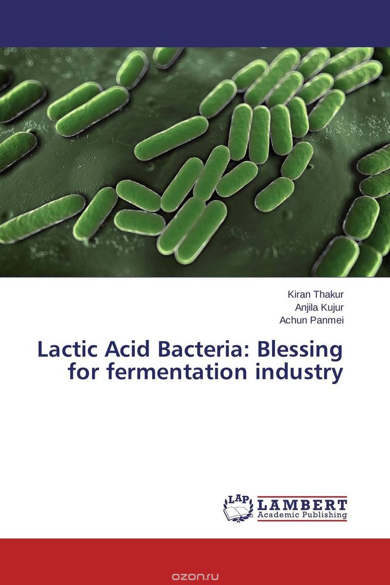 Скачать книгу "Lactic Acid Bacteria: Blessing for fermentation industry"