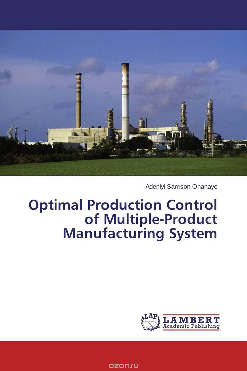 Скачать книгу "Optimal Production Control of Multiple-Product Manufacturing System"
