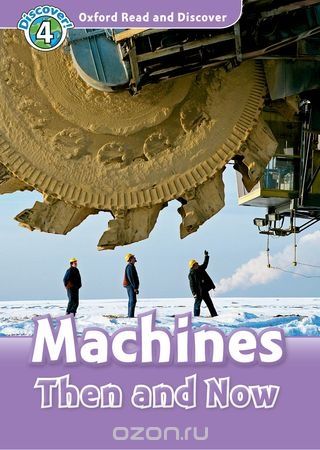 Скачать книгу "Read and discover 4 MACHINES THEN & NOW"