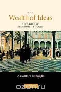 Скачать книгу "The Wealth of Ideas: A History of Economic Thought"