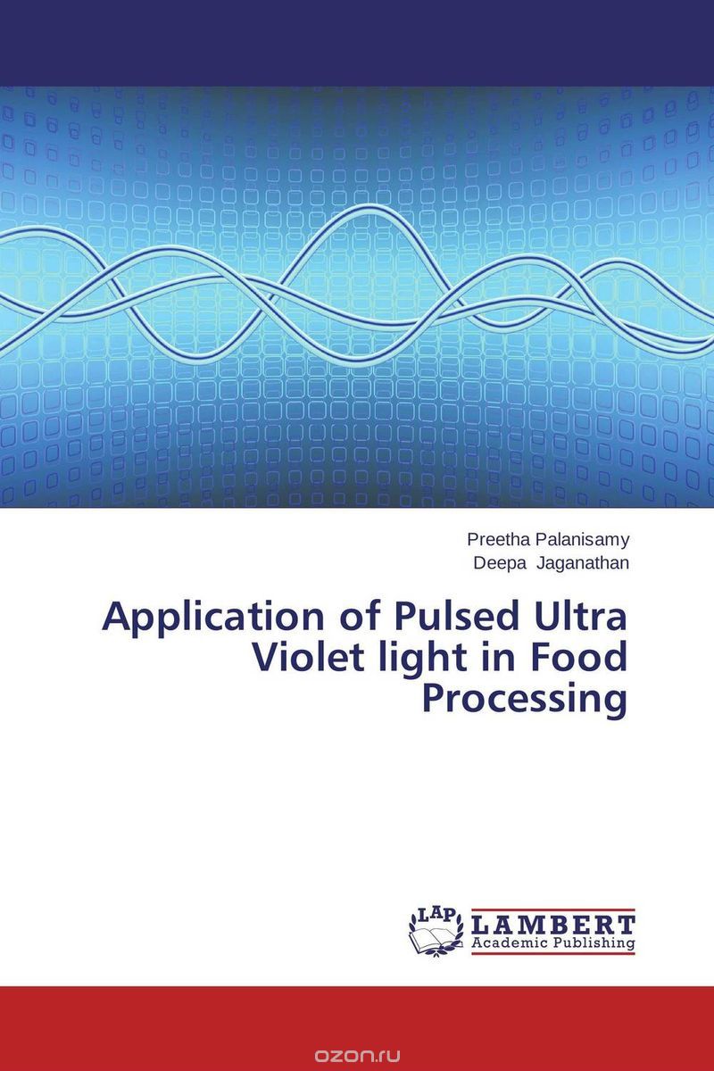 Скачать книгу "Application of Pulsed Ultra Violet light in Food Processing"