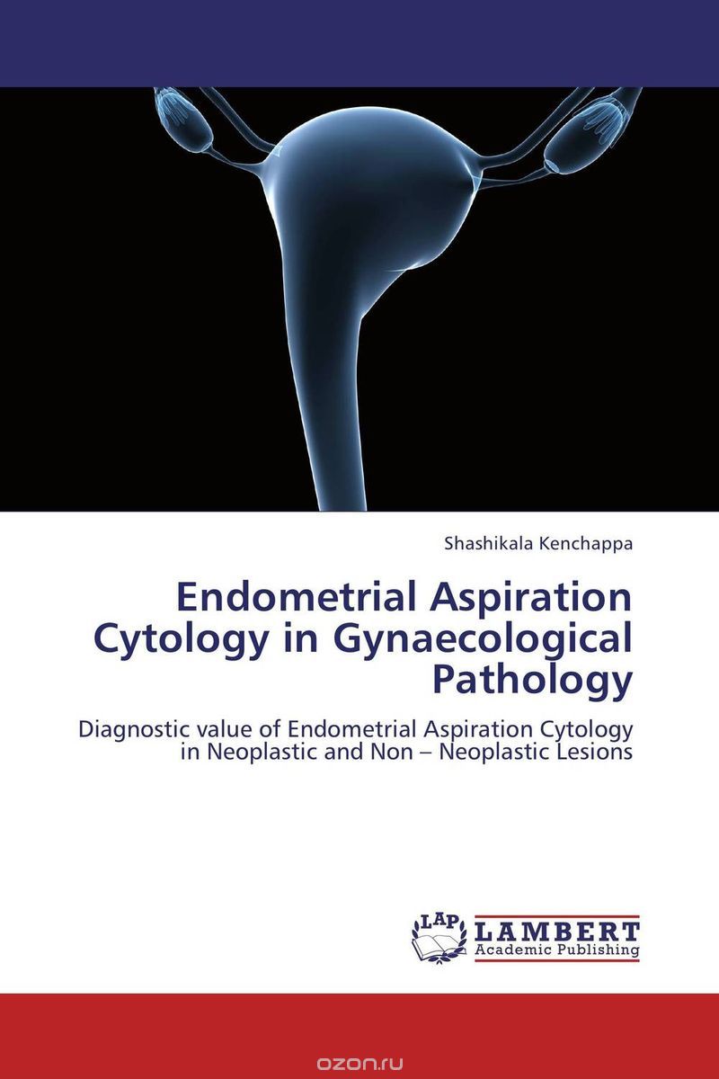 Скачать книгу "Endometrial Aspiration Cytology in Gynaecological Pathology"