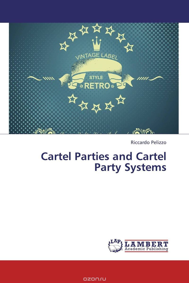 Скачать книгу "Cartel Parties and Cartel Party Systems"