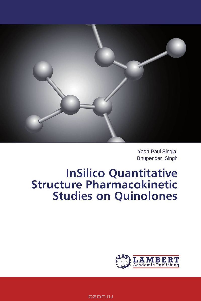 Скачать книгу "InSilico Quantitative  Structure Pharmacokinetic Studies on Quinolones"