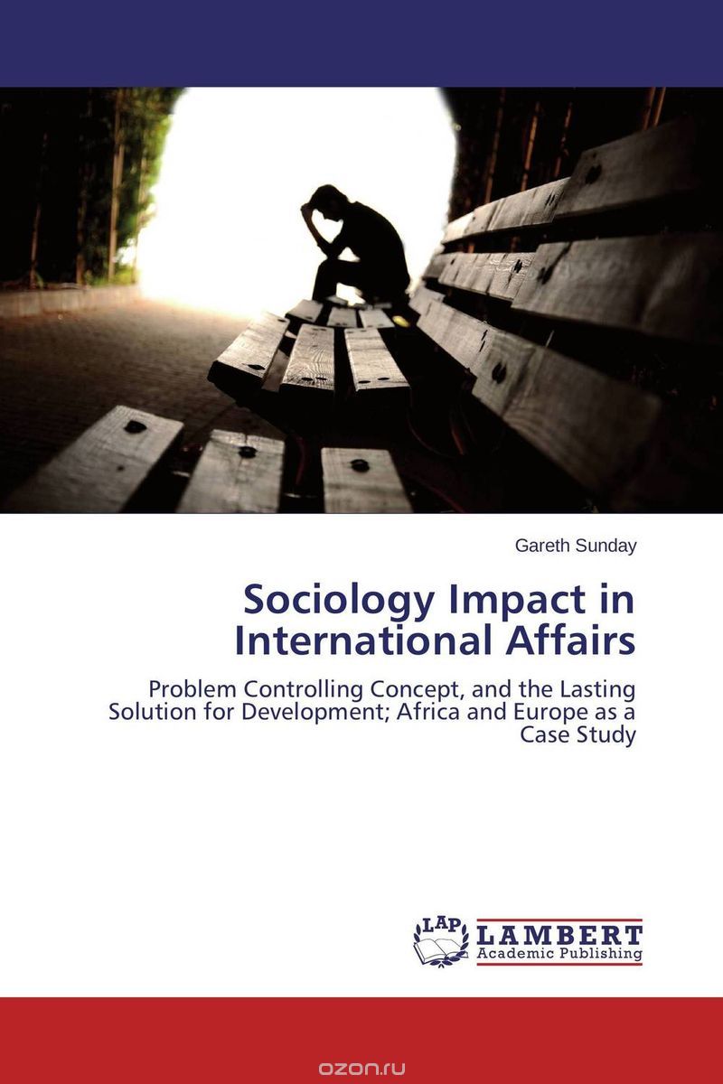 Скачать книгу "Sociology Impact in International Affairs"