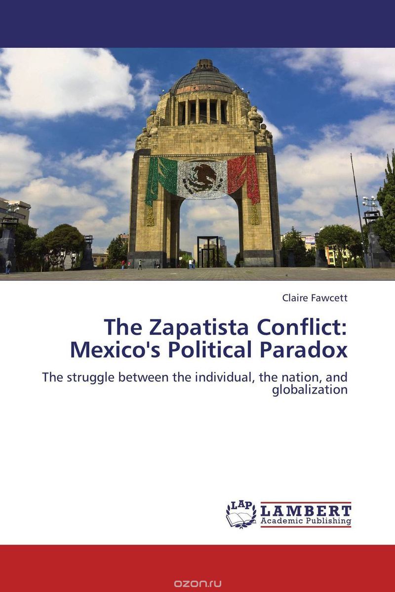 Скачать книгу "The Zapatista Conflict:  Mexico's Political Paradox"