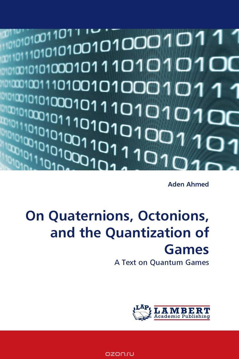 Скачать книгу "On Quaternions, Octonions, and the Quantization of Games"