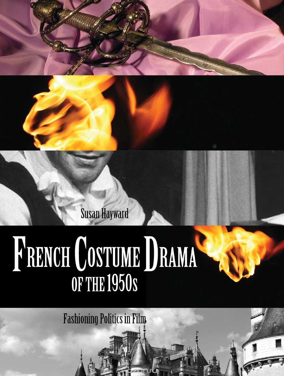 Скачать книгу "French Costume Drama of the 1950s – Fashioning Politics in Film"