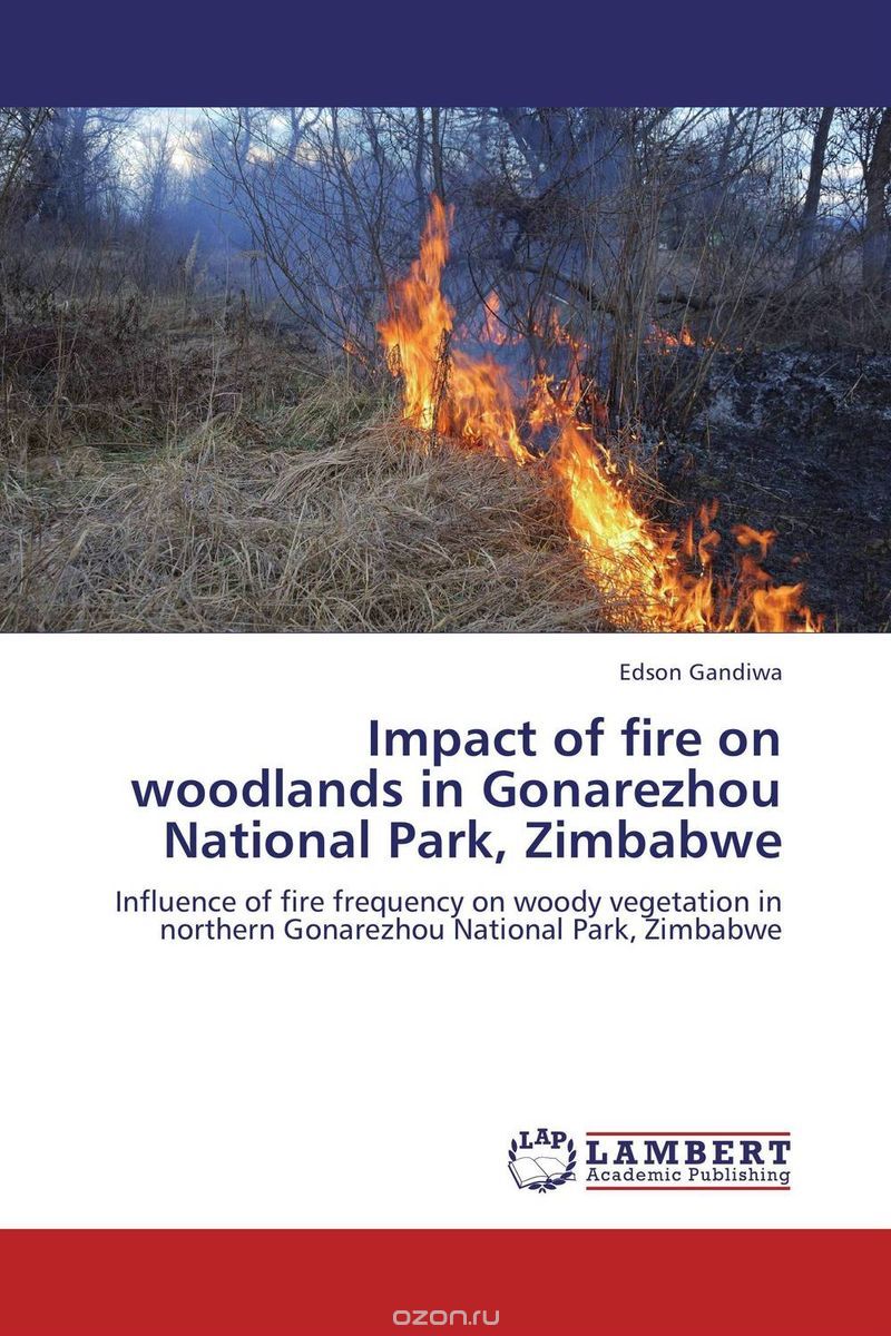 Скачать книгу "Impact of fire on woodlands in Gonarezhou National Park, Zimbabwe"