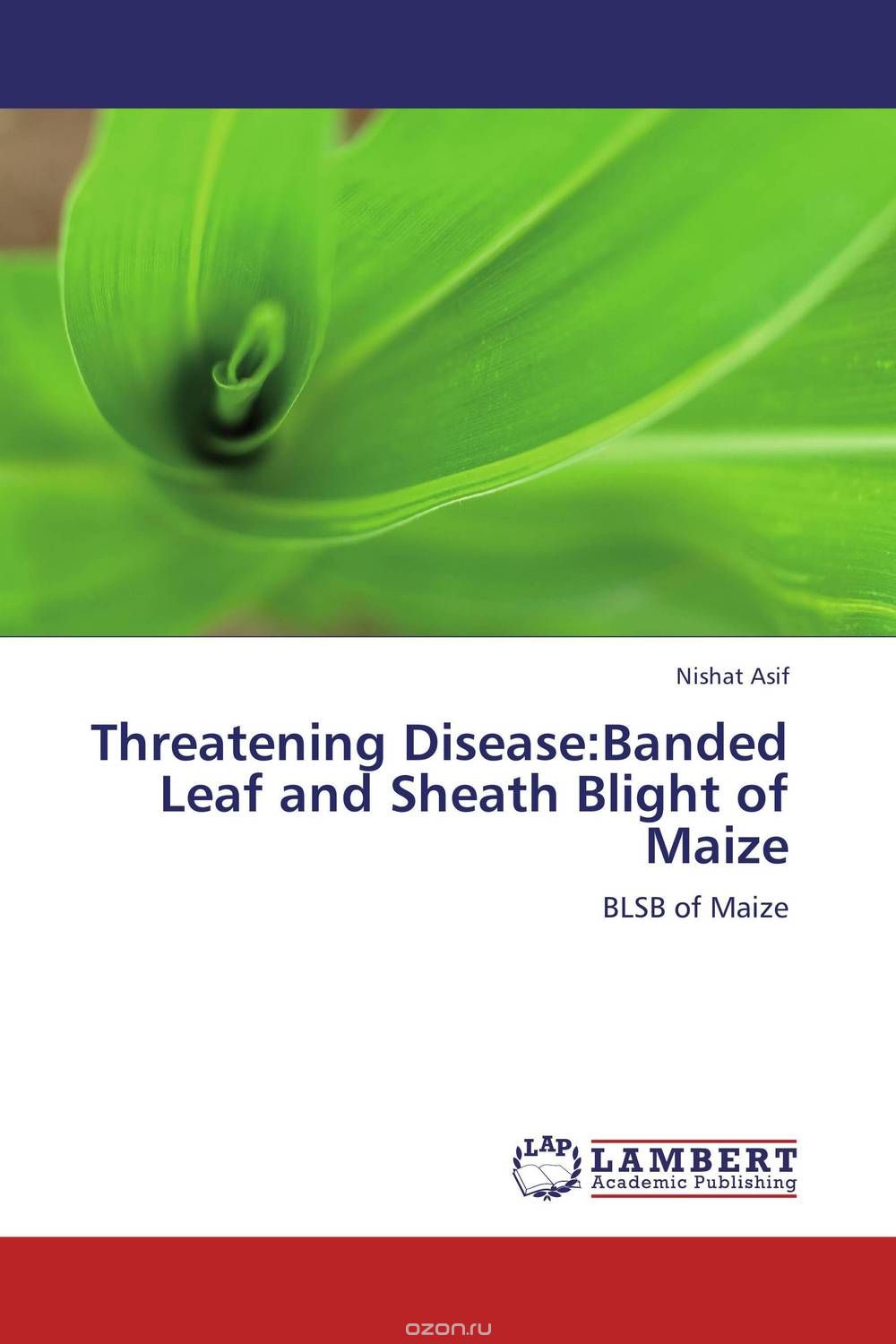 Скачать книгу "Threatening Disease:Banded Leaf and Sheath Blight of Maize"