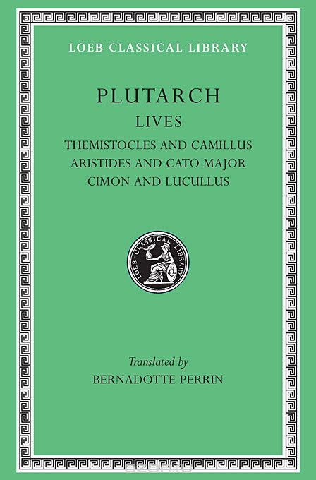 Parallel Lives – Themistocles &amp; Camillus Aristides &amp; Cato Major L047 V 2 (Trans. Perrin) (Greek)