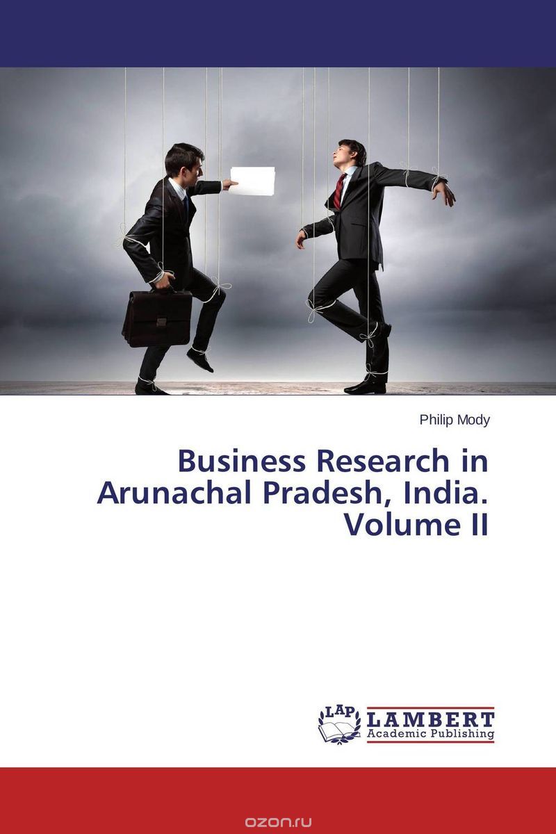 Скачать книгу "Business Research in Arunachal Pradesh, India. Volume II"