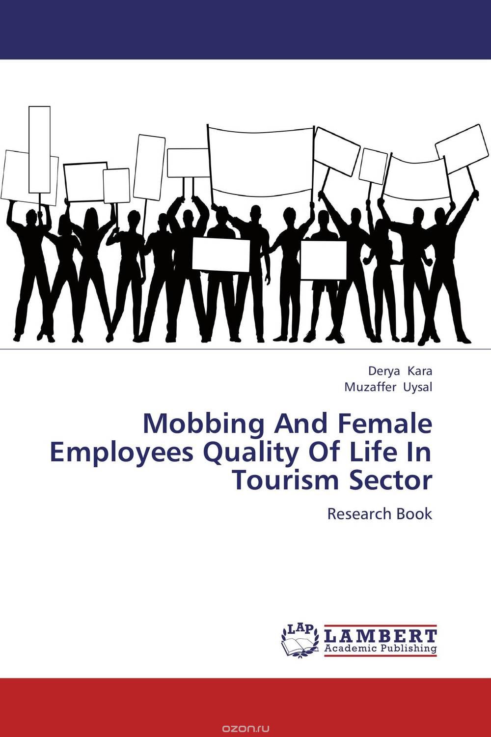 Скачать книгу "Mobbing And Female Employees Quality Of Life In Tourism Sector"