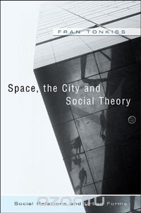 Скачать книгу "Space, the City and Social Theory"