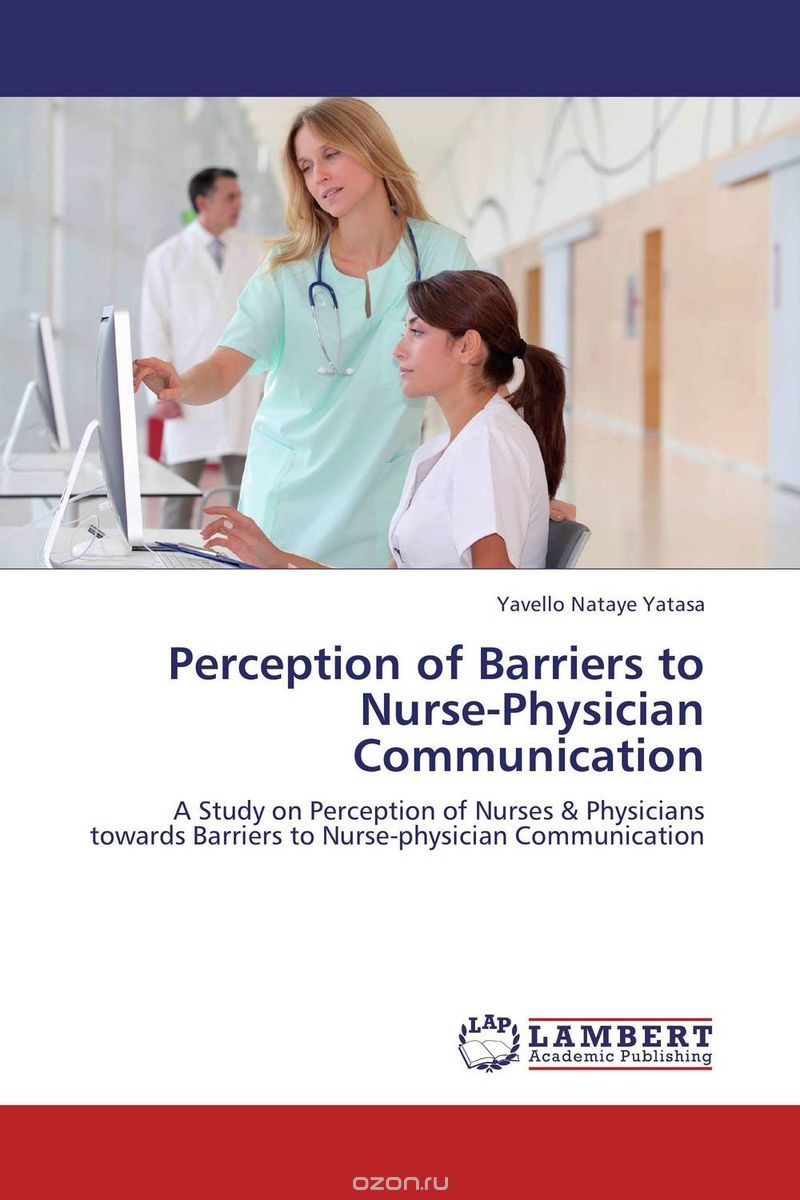 Скачать книгу "Perception of Barriers to Nurse-Physician Communication"