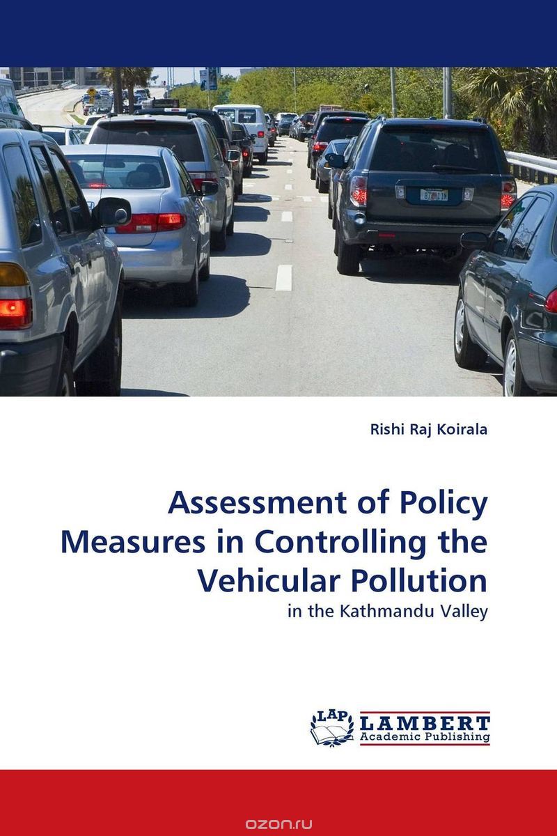 Скачать книгу "Assessment of Policy Measures in Controlling the Vehicular Pollution"