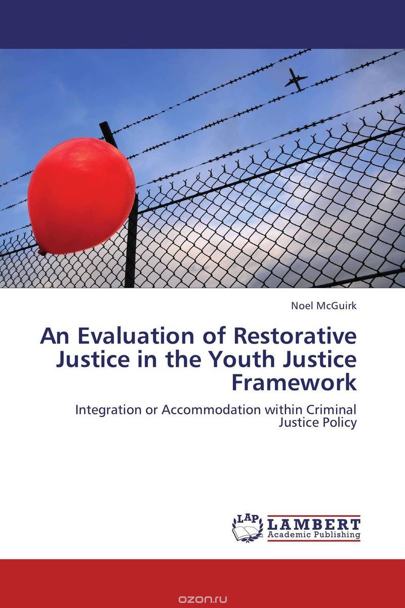 Скачать книгу "An Evaluation of Restorative Justice in the Youth Justice Framework"