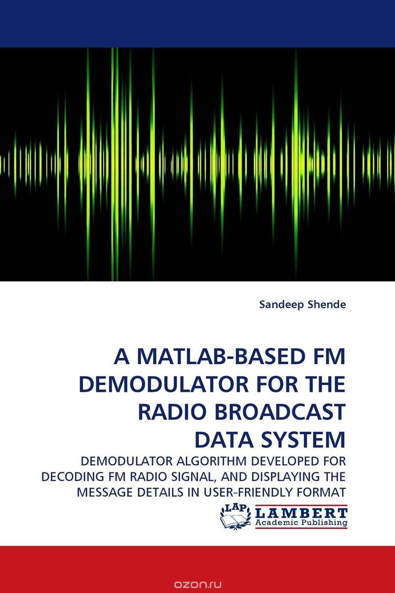 A MATLAB-BASED FM DEMODULATOR FOR THE RADIO BROADCAST DATA SYSTEM