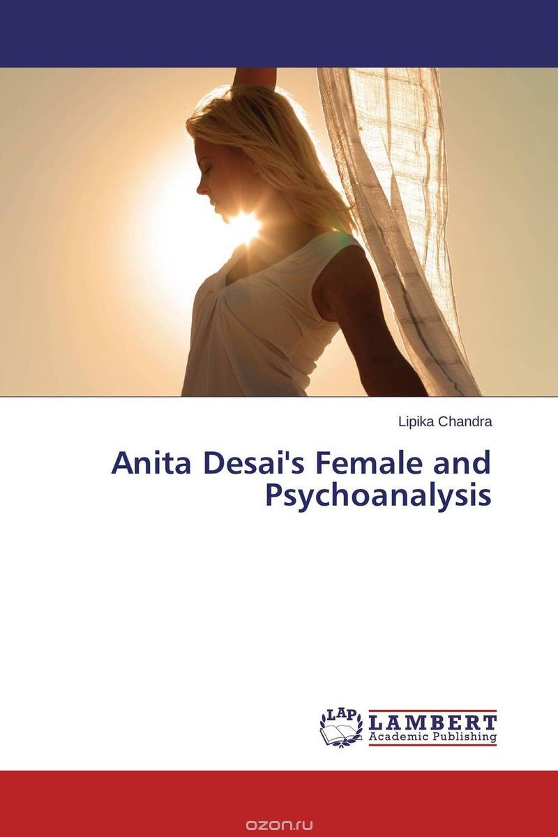 Скачать книгу "Anita Desai's Female and Psychoanalysis"
