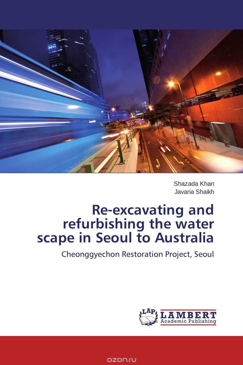 Re-excavating and refurbishing the water scape in Seoul to Australia