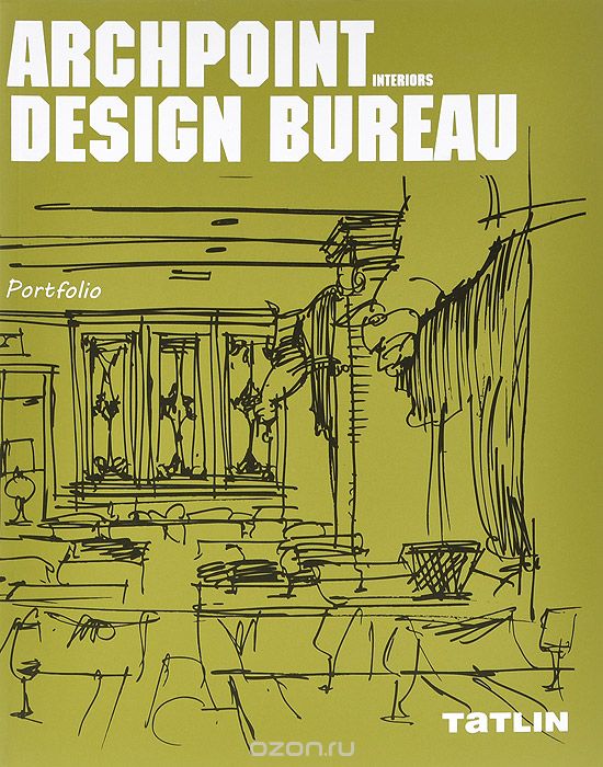 Скачать книгу "ARCHPOINT Design Bureau Interiors: Portfolio / Дизайн-бюро "АРХПОИНТ". Интерьеры"