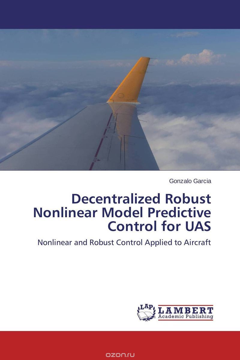 Скачать книгу "Decentralized Robust Nonlinear Model Predictive Control for UAS"