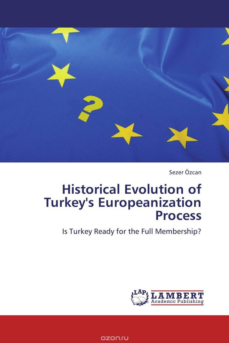 Скачать книгу "Historical Evolution of Turkey's Europeanization Process"