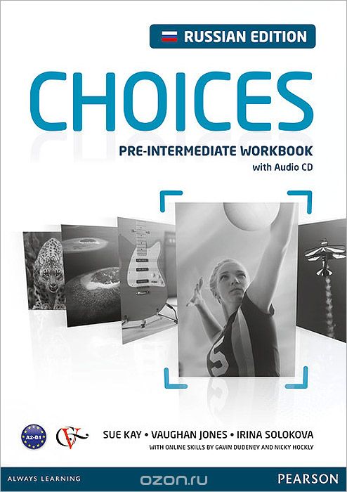 Скачать книгу "Choices: Pre-Intermediate Workbook / Английский язык. Рабочая тетрдь (+ CD)"