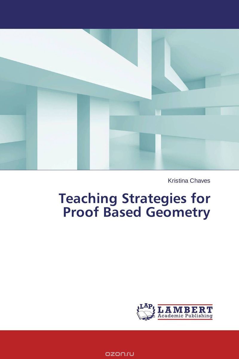 Скачать книгу "Teaching Strategies for Proof Based Geometry"
