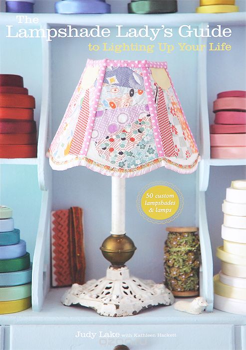 Скачать книгу "The Lampshade Lady's Guide to Lighting Up Your Life"