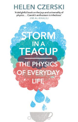 Скачать книгу "Storm in a Teacup: The Physics of Everyday Life"