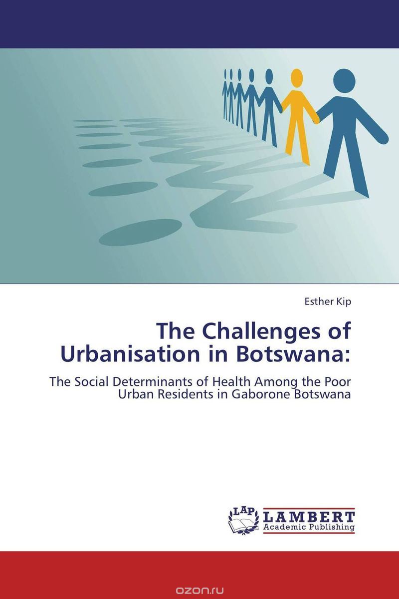 Скачать книгу "The Challenges of Urbanisation in Botswana:"