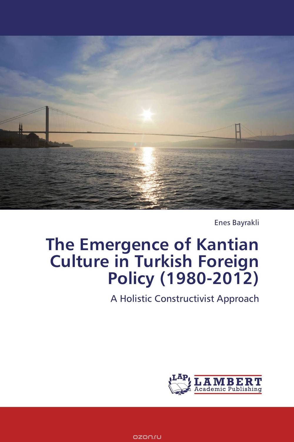 The Emergence of Kantian Culture in Turkish Foreign Policy (1980-2012)